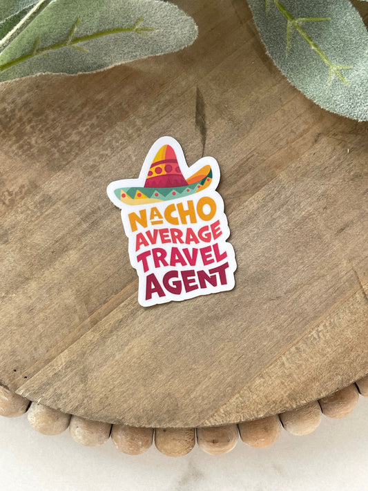 Nacho Average Travel Agent Sticker